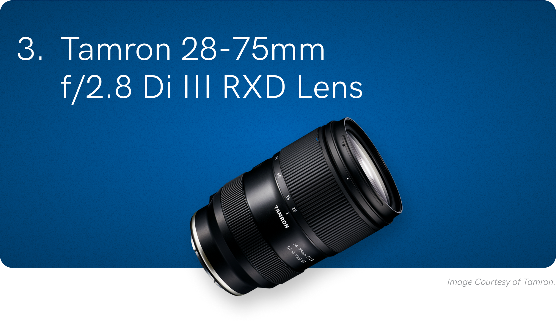 3. Tamron 28-75mm f/2.8 Di III RXD Lens