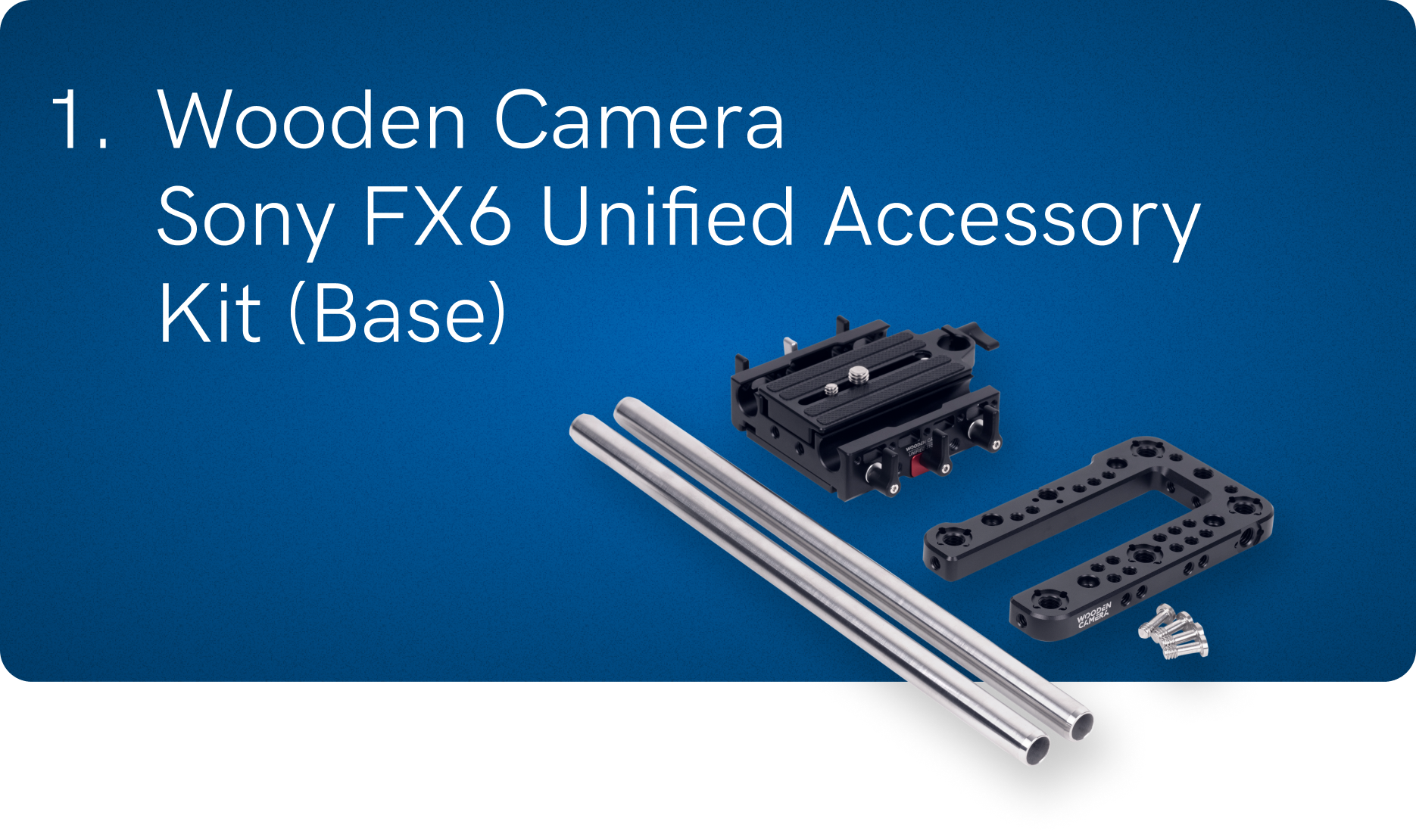 1. Wooden Camera Sony FX6 Unified Accessory Kit(Base)