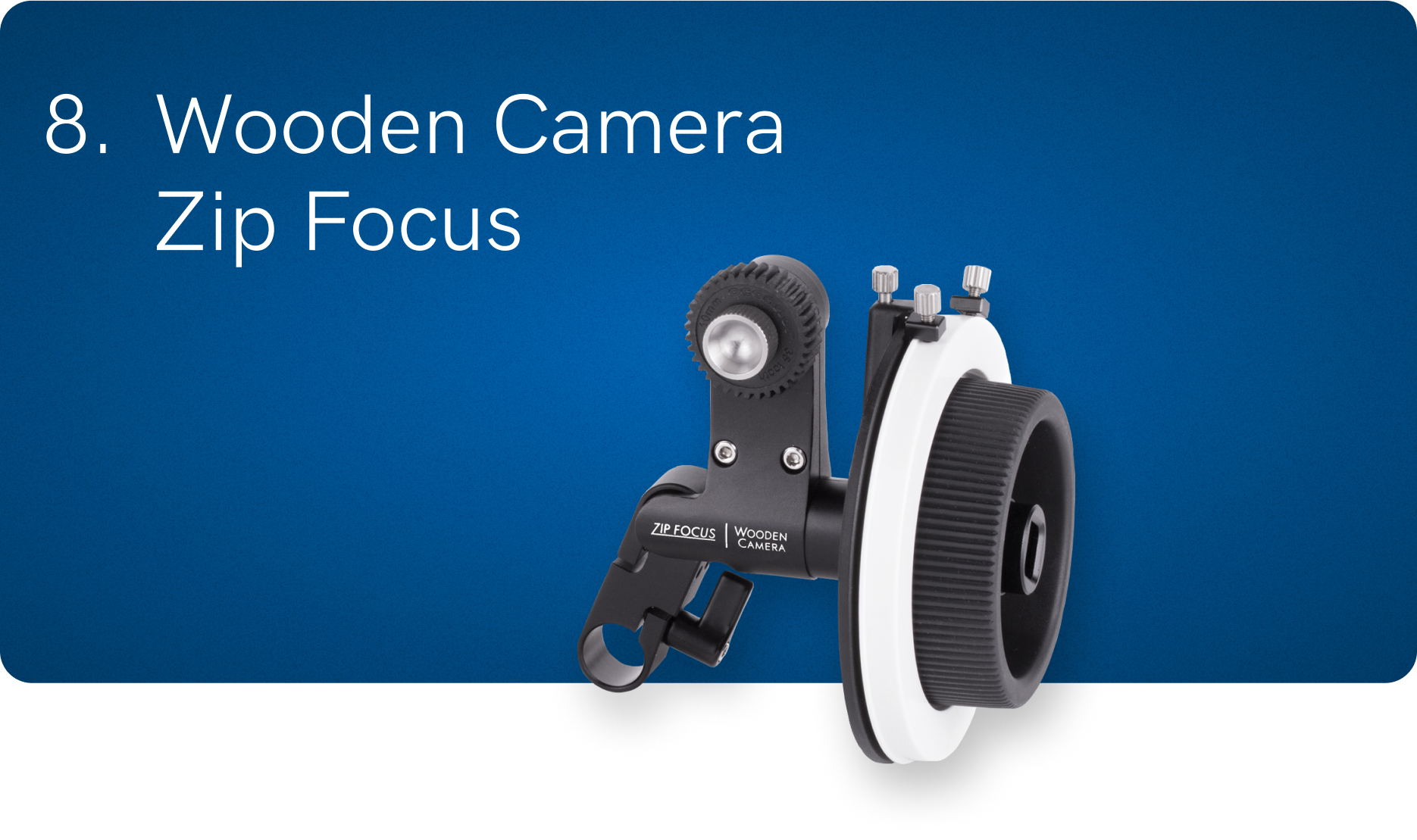 8. Wooden Camera Zip Focus