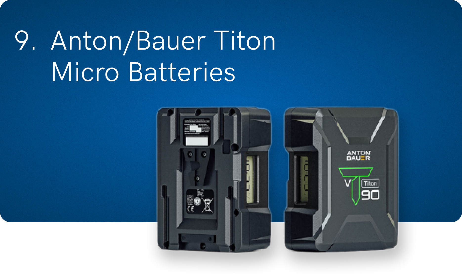 9. Anton/Bauer Titon Micro Batteries